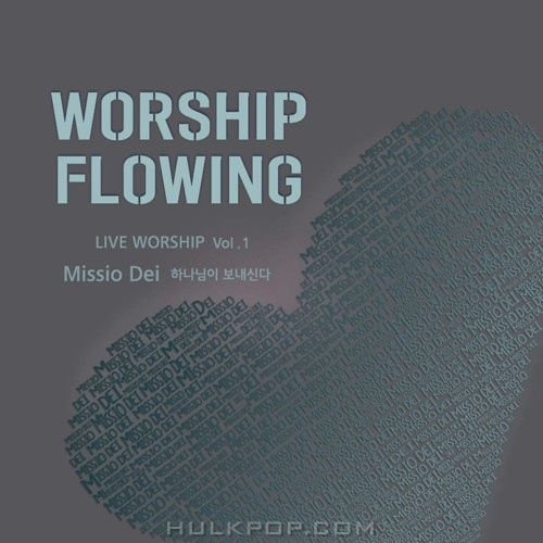 Worship Flowing – Worship Flowing Live Worship, Vol. 1 – Missio Dei