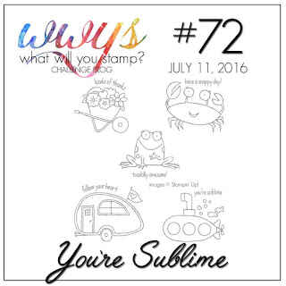 http://whatwillyoustamp.blogspot.com/2016/07/wwys-challenge-72-youre-sublime.html