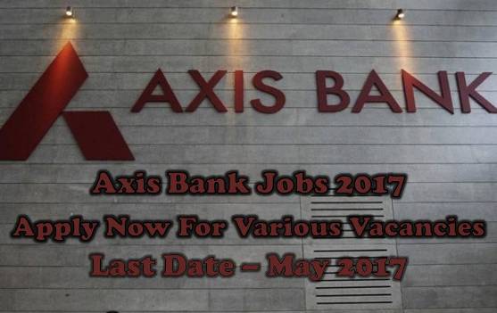 Axis Bank Jobs 2017 Axis Bank Jobs