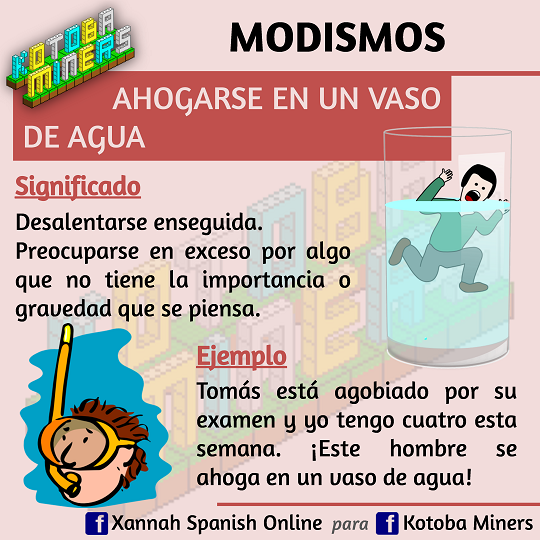 Xannah Spanish Online Idioms ahogarse en un vaso de agua