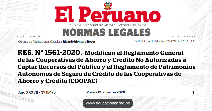 RES. N° 1561-2020.- Modifican el Reglamento General de las Cooperativas de Ahorro y Crédito No Autorizadas a Captar Recursos del Público y el Reglamento de Patrimonios Autónomos de Seguro de Crédito de las Cooperativas de Ahorro y Crédito (COOPAC) RES. N° 1561-2020.- Modifican el Reglamento General de las Cooperativas de Ahorro y Crédito No Autorizadas a Captar Recursos del Público y el Reglamento de Patrimonios Autónomos de Seguro de Crédito de las Cooperativas de Ahorro y Crédito (COOPAC)