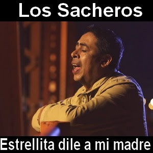 Los Sacheros - Estrellita dile a mi madre