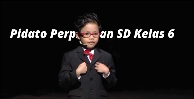 Pidato Perpisahan SD Kelas 6 2 Contoh Pidato Perpisahan Yang Mudah Dihafal Untuk Anak Kelas 6 SD