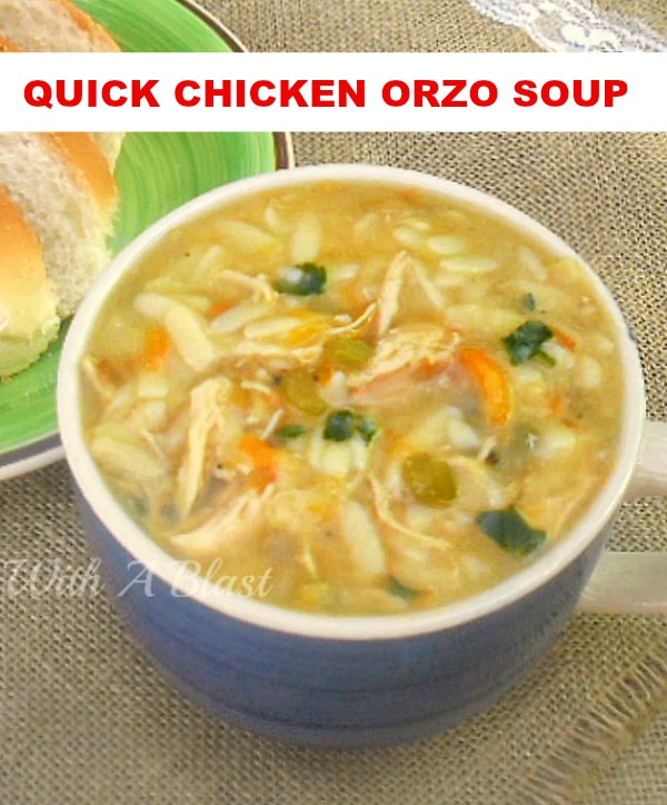 Delicious, thick, filling and warming Quick Chicken Orzo Soup ~ comfort food in a flash ! #Soup #ChickenSoup #OrzoSoup #ChickenRecipes #QuickSoupRecipes #EasySoupRecipes #PastaSoupRecipes