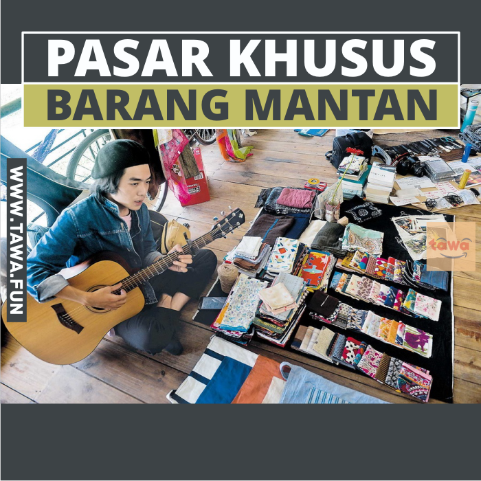 Ada Pasar Khusus Jual Barang Mantan Ada Pasar Khusus Jual Barang Mantan