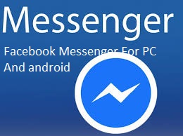 FACEBOOK MESSENGER FOR PC+ANDROID APK LATEST VERSION FREE DOWNLOAD