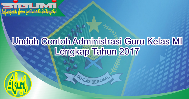 Unduh Contoh Administrasi Guru Kelas MI Lengkap Tahun 2017