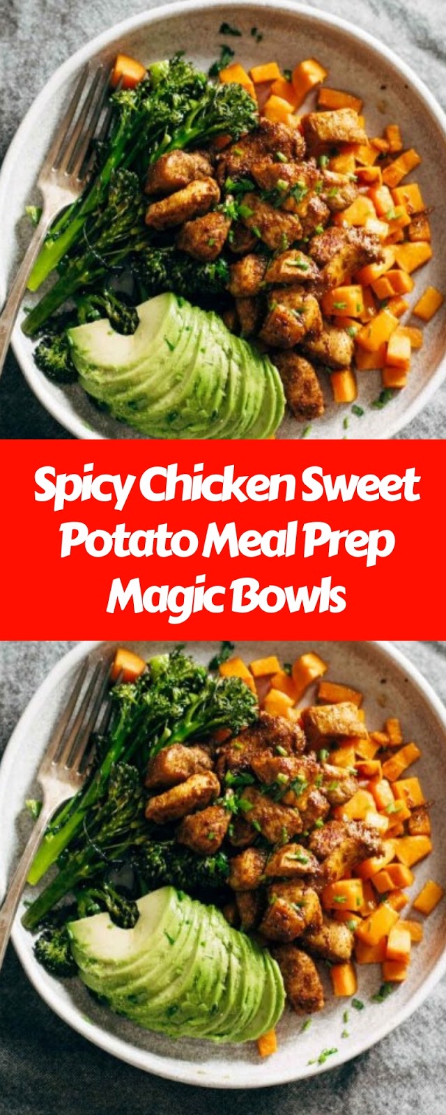 Spicy Chicken Sweet Potato Meal Prep Magic Bowls