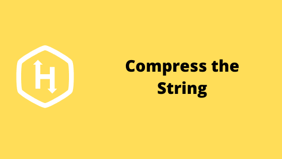 hackerrank compress the string problem solution in python hackerrank compress the string problem solution in python