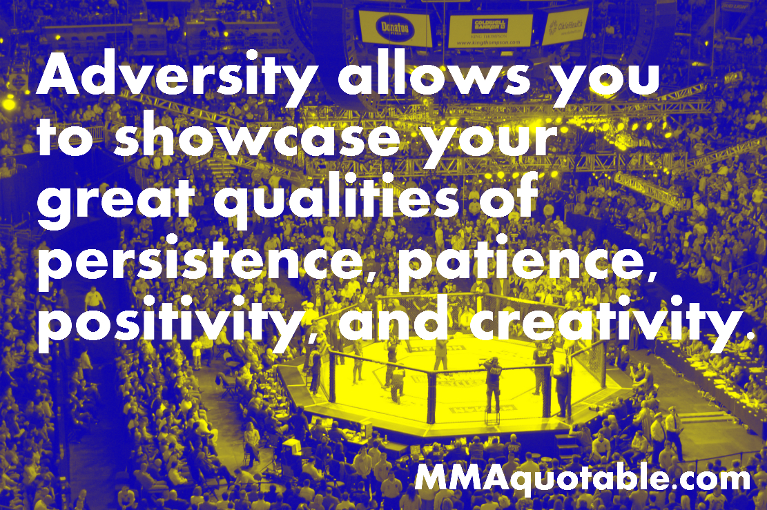 Motivational Quotes with Pictures (many MMA & UFC) The Gift of Adversity