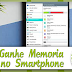 Como Ganhar Memoria no Smartphone mais Rápido