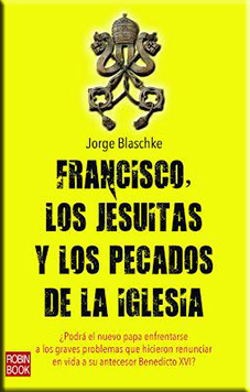 Francisco, los Jesuitas y los pecados de la Iglesia Francisco, los Jesuitas y los pecados de la Iglesia