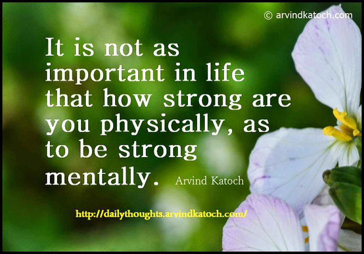 strong mentally, physical strength, important, Arvind Katoch