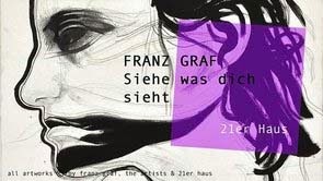 FRANZ GRAF at 21er Haus – „See What Sees You“