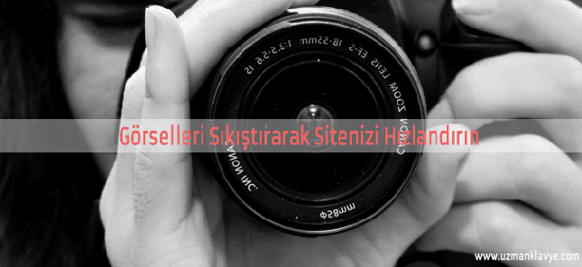 Görselleri Sıkıştırarak Sitenizi Hızlandırın görsel optimizasyon