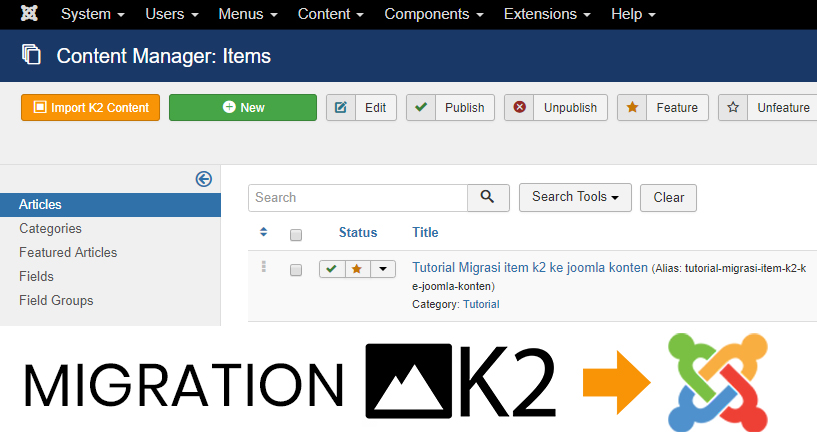 Tutorial Migrasi item k2 ke joomla konten Menggunakan Plugin Tutorial Migrasi item k2 ke joomla konten Menggunakan Plugin