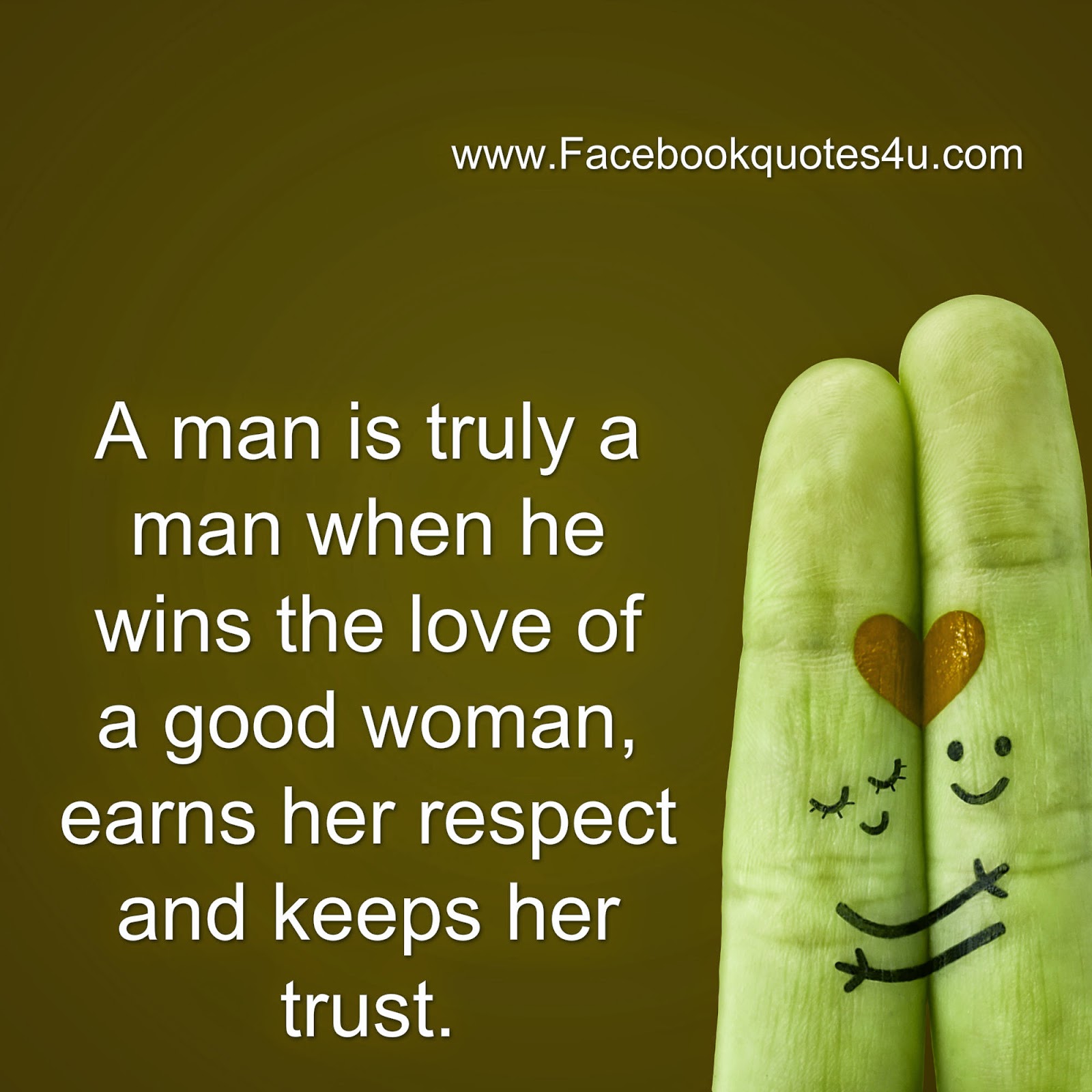 A man who shows respect and good manners to all at all times will win the heart of a woman he loves and this woman will want to respect him