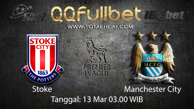 BOLA88 - PREDIKSI TARUHAN BOLA STOKE VS MANCHESTER CITY 13 MARET 2018 ( ENGLISH PREMIER LEAGUE )