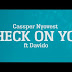 Download Mp3: Cassper Nyovest Ft Davido – Check On You
