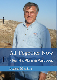 All Together Now - For His Purposes & Plans The latest book by Steve Martin