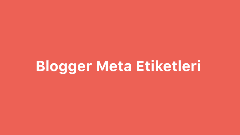 Blogger Meta Etiketleri