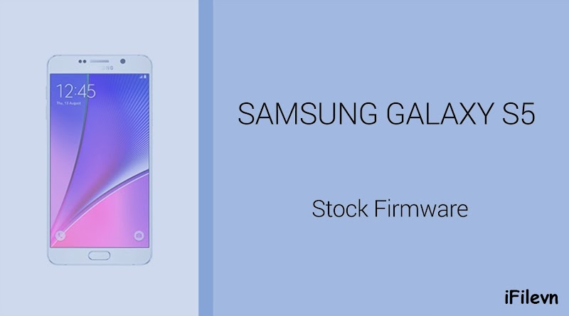 Stock Rom for Samsung Galaxy S5 (SM-G900H)