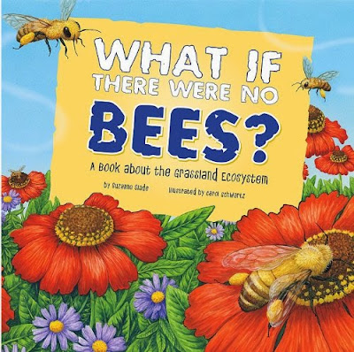 What If There Were No Bees? by Suzanne Slade, part of children's book review list about bees