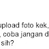 Masukin Foto Apa Kek? Anu kek? Apalah Gitu?