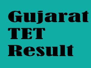 Gujarat TET Result (GTET Cut off Marks Merit List Online)