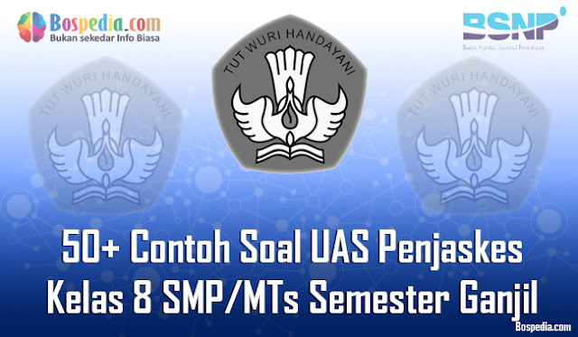 50+ Contoh Soal UAS Penjaskes Kelas 8 SMP/MTs Semester Ganjil Terbaru