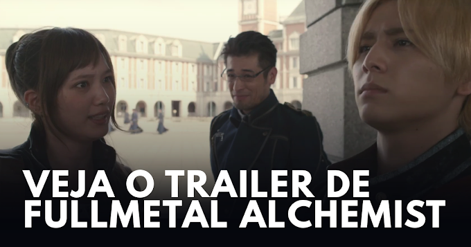 Sim, saiu novo trailer de Fullmetal Alchemist, confira aqui!