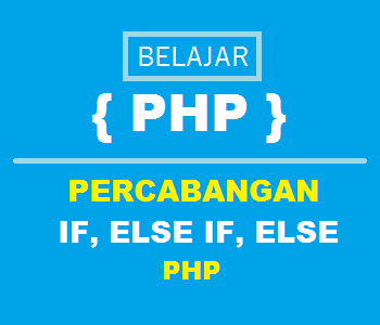 percabangan PHP IF, Else IF, Else
