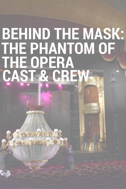Behind the mask: The Phantom of the Opera cast and crew