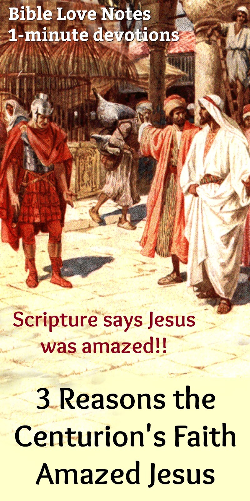 Bible Love Notes 3 Reasons The Centurion s Faith Amazed Jesus