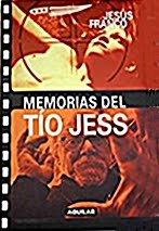 MEMORIAS DEL TÍO JESS-Jesús Franco-Editorial Aguilar