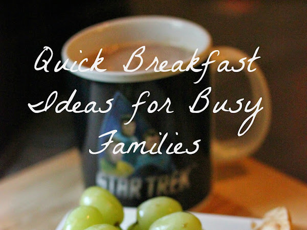#AD Quick Breakfast Ideas for Busy Families