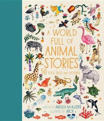 Kids' Book Review: Review: A World Full of Animal Stories: 50 Folktales and  Legends