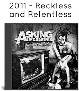 2011 - Reckless and Relentless 2011 - Reckless and Relentless / Asking Alexandria