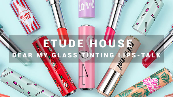 ETUDE HOUSE DEAR MY GLASS TINTING LIPS TALK