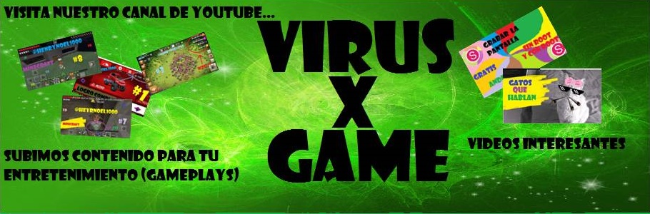 Virus X Technology es un espacio para que te enteres de mis nuevos videos sobre gameplays