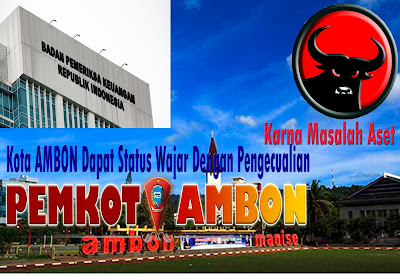 Masalah Aset, Sebabkan Pemkot Ambon Trima WDP Dari BPK Masalah Aset, Sebabkan Pemkot Ambon Trima WDP Dari BPK