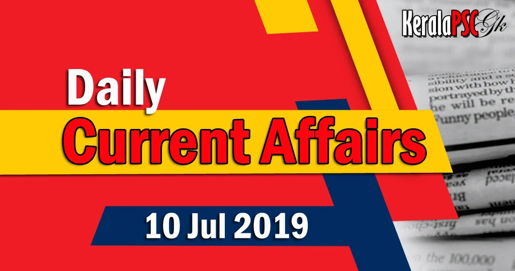 Kerala PSC Daily Malayalam Current Affairs 10 Jul 2019