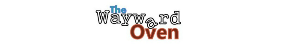 The Wayward Oven