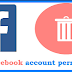 Permanently Delete Facebook