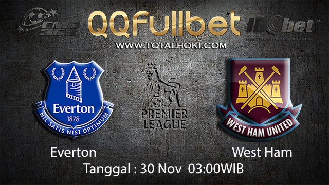 PREDIKSI BOLA - PREDIKSI TARUHAN BOLA EVERTON VS WEST HAM 30 NOVEMBER 2017 (EPL)