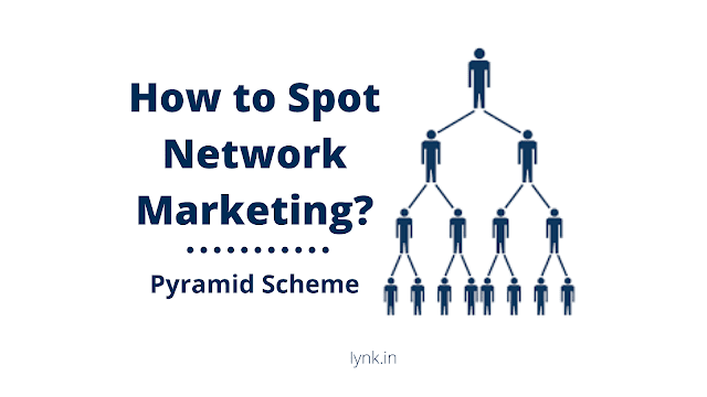 How to Spot Network Marketing? | Pyramid Scheme How to Spot Network Marketing? | Pyramid Scheme