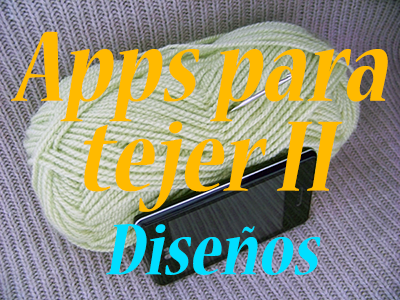 Prima cortesía Cuyo Tsukeeno's: Apps para tejer y crochetear II: Diseñar patrones