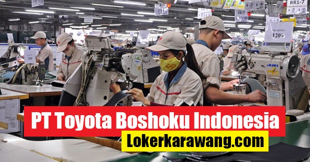 Lowongan Kerja Operator Produksi PT. Toyota Boshoku Indonesia Bekasi