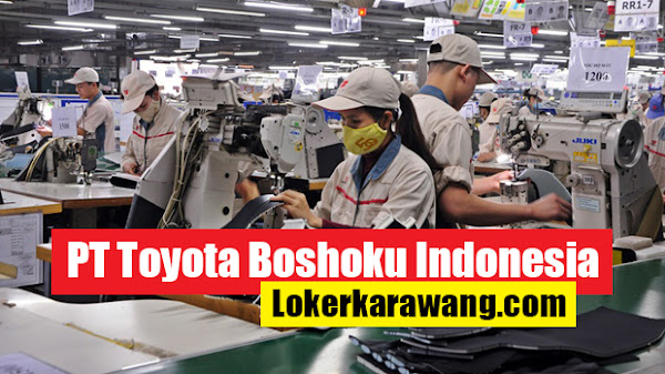 Lowongan Kerja Operator Produksi PT. Toyota Boshoku Indonesia Bekasi