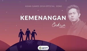 Lirik Lagu Cakra Khan – Kemenangan (Official Song Asian Games 2018)